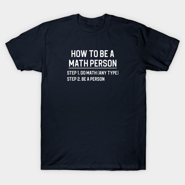 Funny Math Teacher Gift Math Gift Math Lover Gift Math Person T-Shirt by kmcollectible